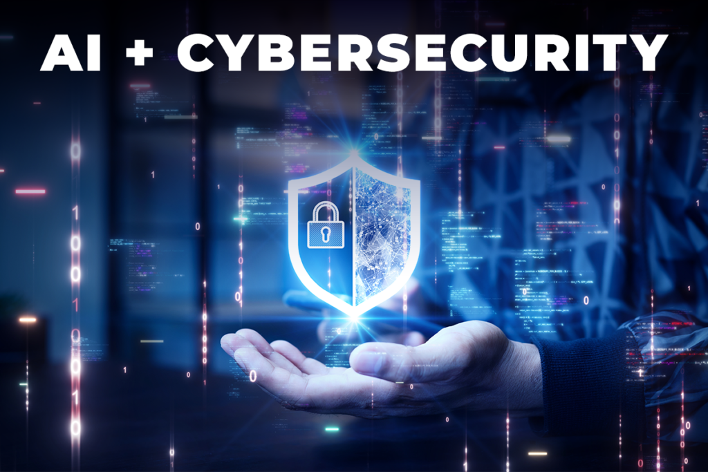 artificial intelligence + Cybersecurity
